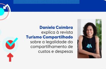 Daniela Coimbra explica à revista Turismo Compartilhado sobre a legalidade do compartilhamento de custos e despesas