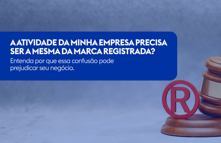 A atividade da minha empresa precisa ser a mesma da marca registrada? Entenda por que essa confusão pode prejudicar seu negócio